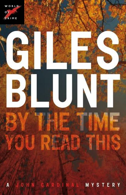 By the Time You Read This | Giles Blunt